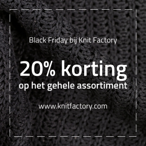 Ontvang 20% Korting op het Gehele Assortiment tijdens Black Friday bij Knit Factory